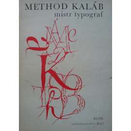 Method Kaláb. Mistr typograf 1885-1963 (biografie, typografie, polygrafie)