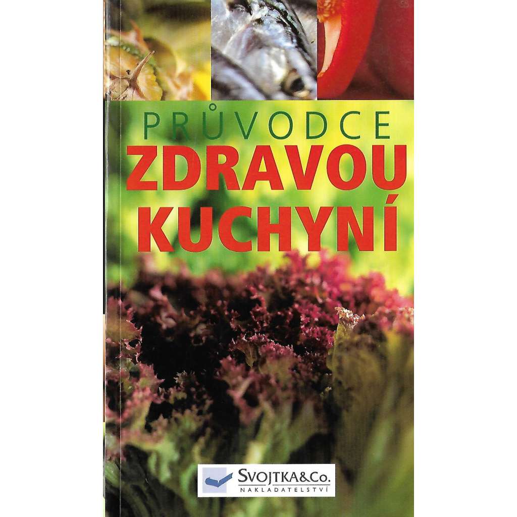 Průvodce zdravou kuchyní (kuchařka, recepty, zdraví)