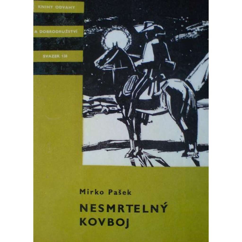 Nesmrtelný kovboj (edice KOD, sv. 138, Knihy odvahy a dobrodružství) [román pro mládež, Severní Amerika, indiáni] HOL