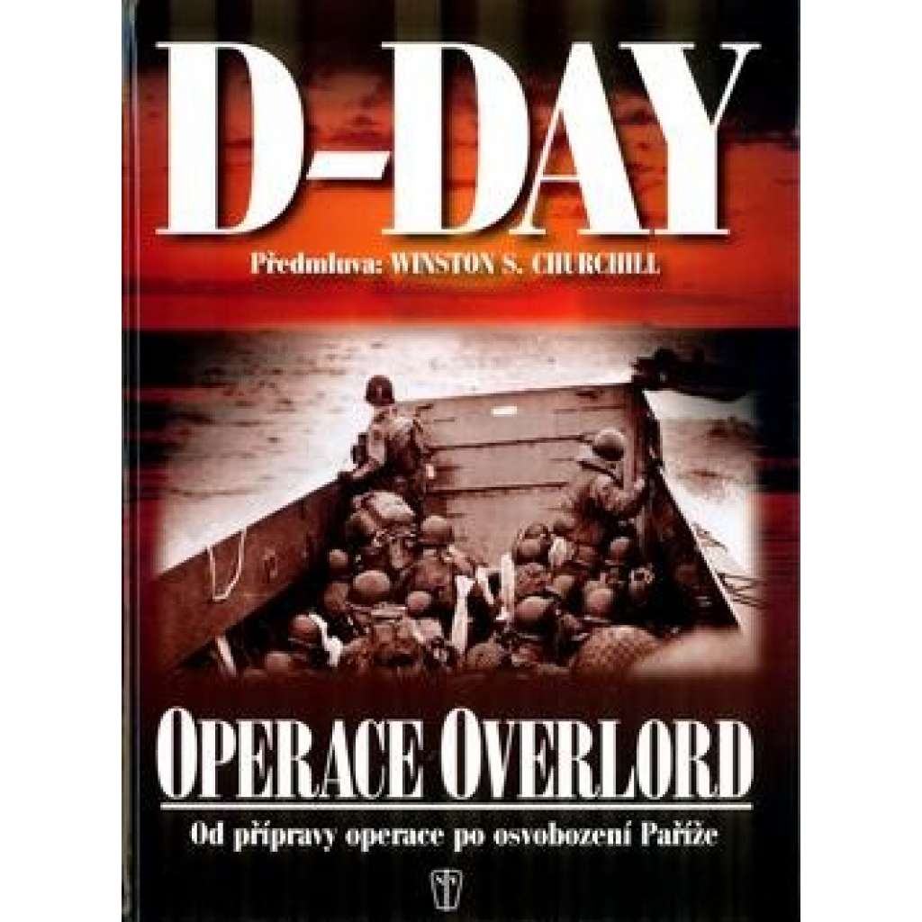D-DAY OPERACE OVERLORD [vylodění v Normandii 1944 - 2. světová válka, invaze Spojenců]
