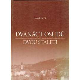 Dvanáct osudů dvou staletí. Zeyer, Aleš, Vrchlický, Theurer, Gellner, Vyskočil, Drtikol, Šára, Hojden, Tesařík, Drda, Juráček (Příbram, biografie, literární věda)