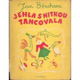 Jehla s nitkou tancovala (edice: Knihy pro mládež, sv. 20) [poezie, dětská literatura; ilustrace F. Themersonová)