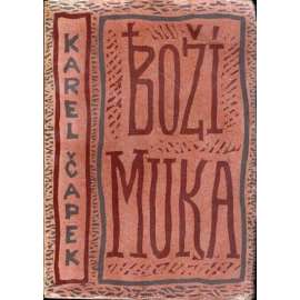 Boží muka. Kniha novel (edice: Aventinum, sv. 83) [povídky, mj. Šlépěj, Lída, Hora, Elegie, Ztracená cesta, Odrazy, Čekárna; obálka Josef Čapek)