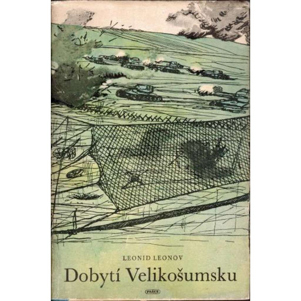 Dobytí Velikošumsku (edice: Knižnice Příliv) (román, Rusko; obálka Kamil Lhoták)