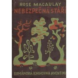 Nebezpečná stáři. Román (edice: Románová knihovna Aventina, sv. 35) [román; obálka Josef Čapek; překlad a podpis Ma-Fa]