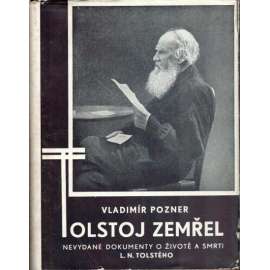 Tolstoj zemřel. Nevydané dokumenty o životě a smrti L.N. Tolstého (edice: Československý čtenář, sv. 6) (Lev N. Tolstoj, literární věda, biografie, spisovatel Rusko)