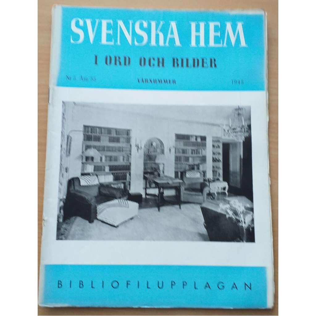 Svenska hem i ord och bilder. Nr. 5  Arg. 33,  Vårnummer, 1945, Bibliofilupplagan [časopis pro dům a domov]