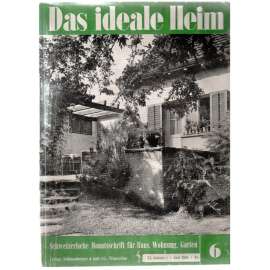 Das ideale Heim: Schweizerische Monatsschrift für Haus, Wohnung, Garten. Heft Nr. 6, Juni 1946 (XX. Jahrgang)