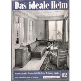 Das ideale Heim: Schweizerische Monatsschrift für Haus, Wohnung, Garten. Heft Nr. 12, Dezember 1946 (XX. Jahrgang)