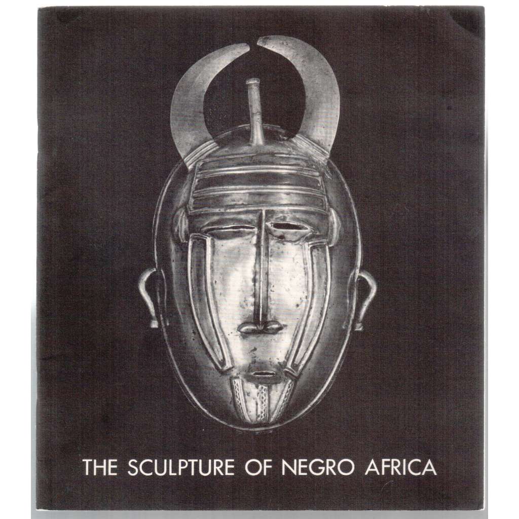 The Sculpture of Negro Africa [katalog z výstavy]
