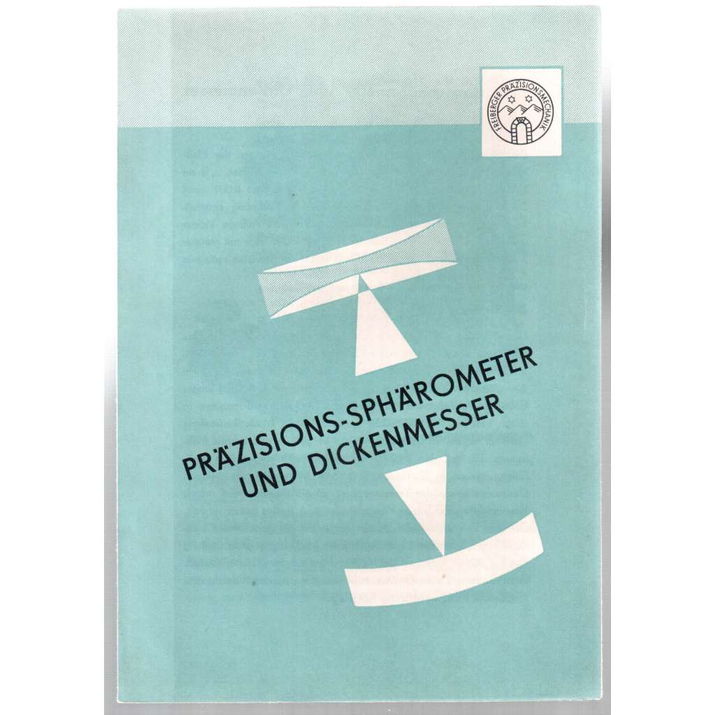 Präzisions-Sphärometer und Dickenmesser [přesný sférometr a tloušťkoměr]