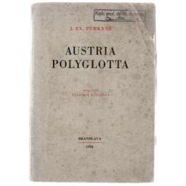 Austria polyglotta [mnohojazyčné Rakousko]