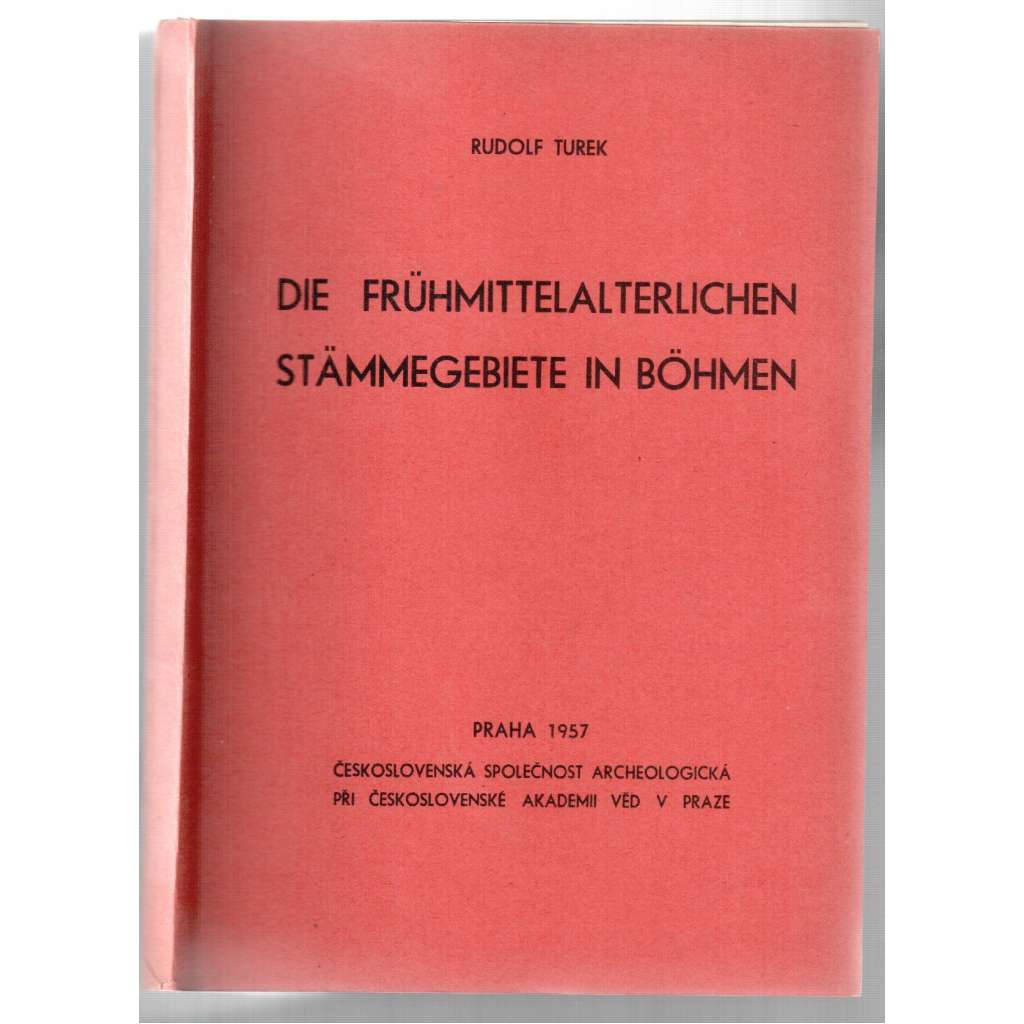 Die Frühmittelalterlichen Stämmegebiete in Böhmen [raná historie, kmeny v Čechách]