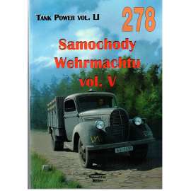 Samochody Wehrmachtu vol. V [= Tank Power Vol. U 278] [vozidla Wehrmachtu, sv. V]