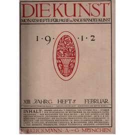 Die Kunst. Monatshefte für freie u. angewandte Kunst [měsíčník pro umění, 1912, XVIII. ročník, sešit 5, únor]