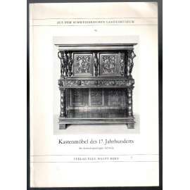 Kastenmöbel des 17. Jahrhunderts der deutschsprachigen Schweiz [umělecké řemeslo, nábytek]