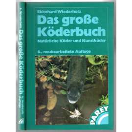 Das große Köderbuch. Natürliche Köder und Kunstköder [rybaření, návnady]