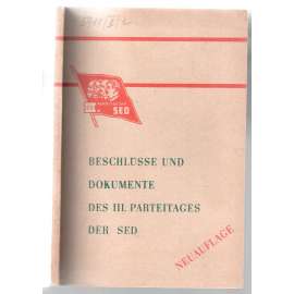 Beschlüsse und Dokumente des III. Parteitages der SED [socialismus]