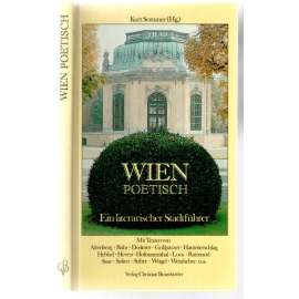 Wien poetisch. Ein literarischer Stadtführer [literární průvodce po Vídni]