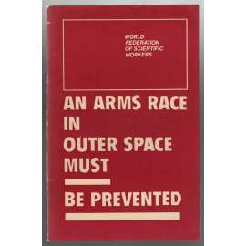 An Arms Race in Outer Space Must Be Prevented [bezpečnost ve vesmíru]