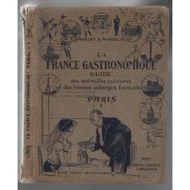 La France gastronomique. Paris I (du Ier au VIIe arrondissement) [Francie, gastronomie]