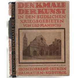 Denkmale der Kunst in den südlichen Kriegsgebieten. Isonzo-Ebene. Istrien. Dalmatien [průvodce]
