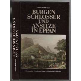 Burgen, Schösser und Ansitze in Eppan [hrady, zámky]
