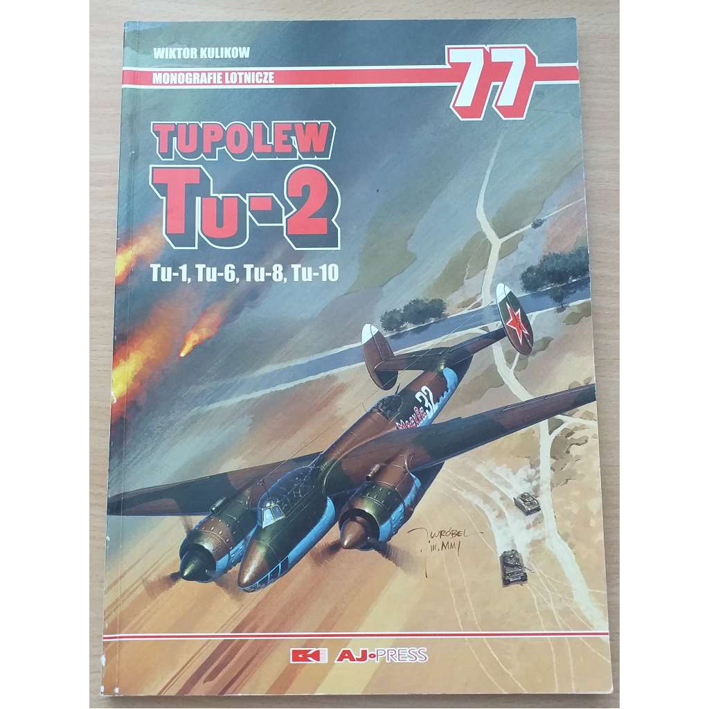 TUPOLEW Tu2; Tu-1, Tu-6, Tu8, Tu-10 [Monografie lotnicze 77] [letectví]