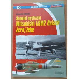 Samolot mysliwski Mitsubishi A6M2 Reisen Zero / Zeke [Biblioteka Magazynu Lotnictwo; 13] [letectví]