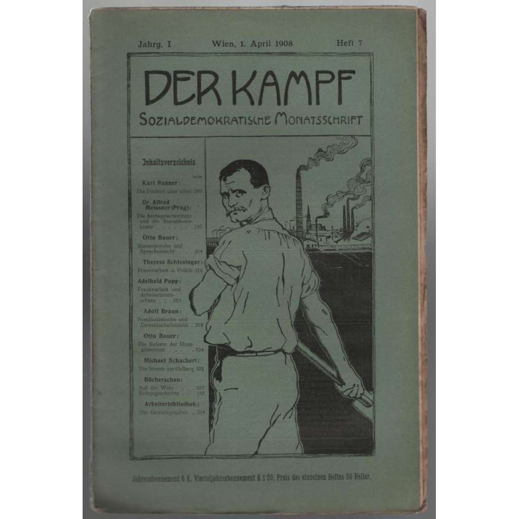 Der Kampf, Sozialdemokratische Monatsschrift; Jahrg. I, April 1908, Heft 7 [měsíčník rakouské sociální demokracie]