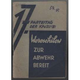 Zur Abwehr Bereit! 17. Parteitag der KPdSU (B) [Komunistická strana SSSR