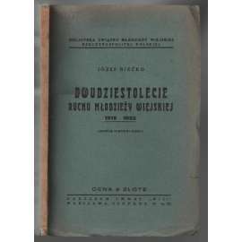 Dvudziestolecie ruchu młodzieźy wiejskiej 1912 - 1932 (Zarys historyczny) [hnutí polské mládeže]