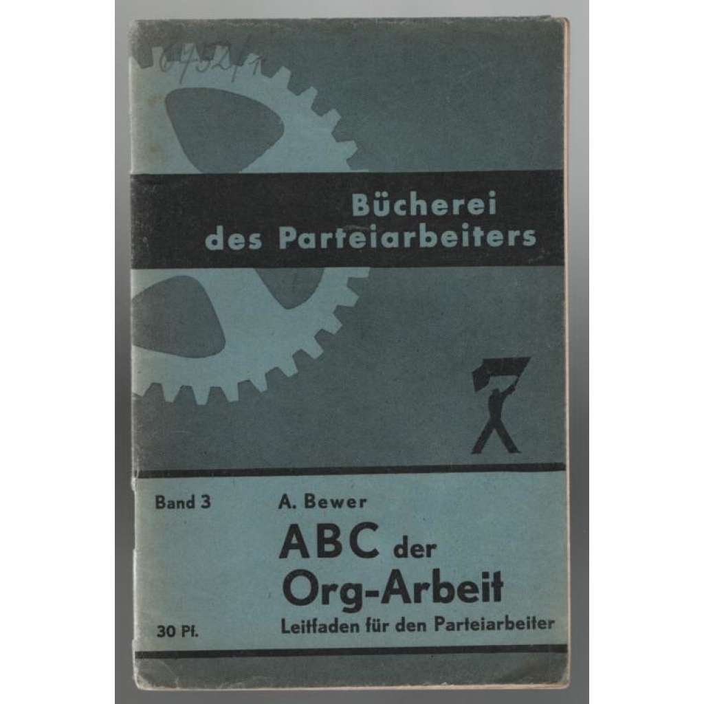 ABC der Org-Arbeit, Leitfaden für den Parteiarbeiter  [komunistická strana]