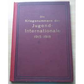 Die Kriegsnummern der Jugend-Internationale 1915-1918. Nr. 1-11 [komunismus]