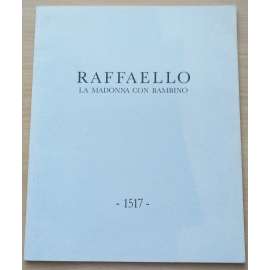 Raffaello. La Madonna con bambino - 1517 [malířství]