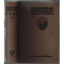 Dokumente des Fortschritts. Internationale Revue; 1. Jahrg, II. 1908, 7. 12. Heft [měsíčník]