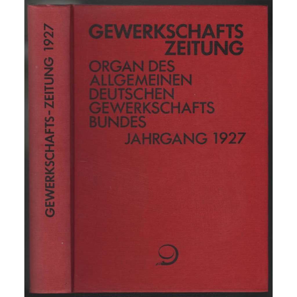 Gewerkschafts-Zeitung. Organ des Allgemeinen Deutschen Gewerkschaftsbundes; 37. Jahrg. 1927, Nr. 1-53 [odbory]
