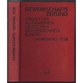 Gewerkschafts-Zeitung. Organ des Allgemeinen Deutschen Gewerkschaftsbundes; 38. Jahrg. 1928, Nr. 1-52 [odbory]