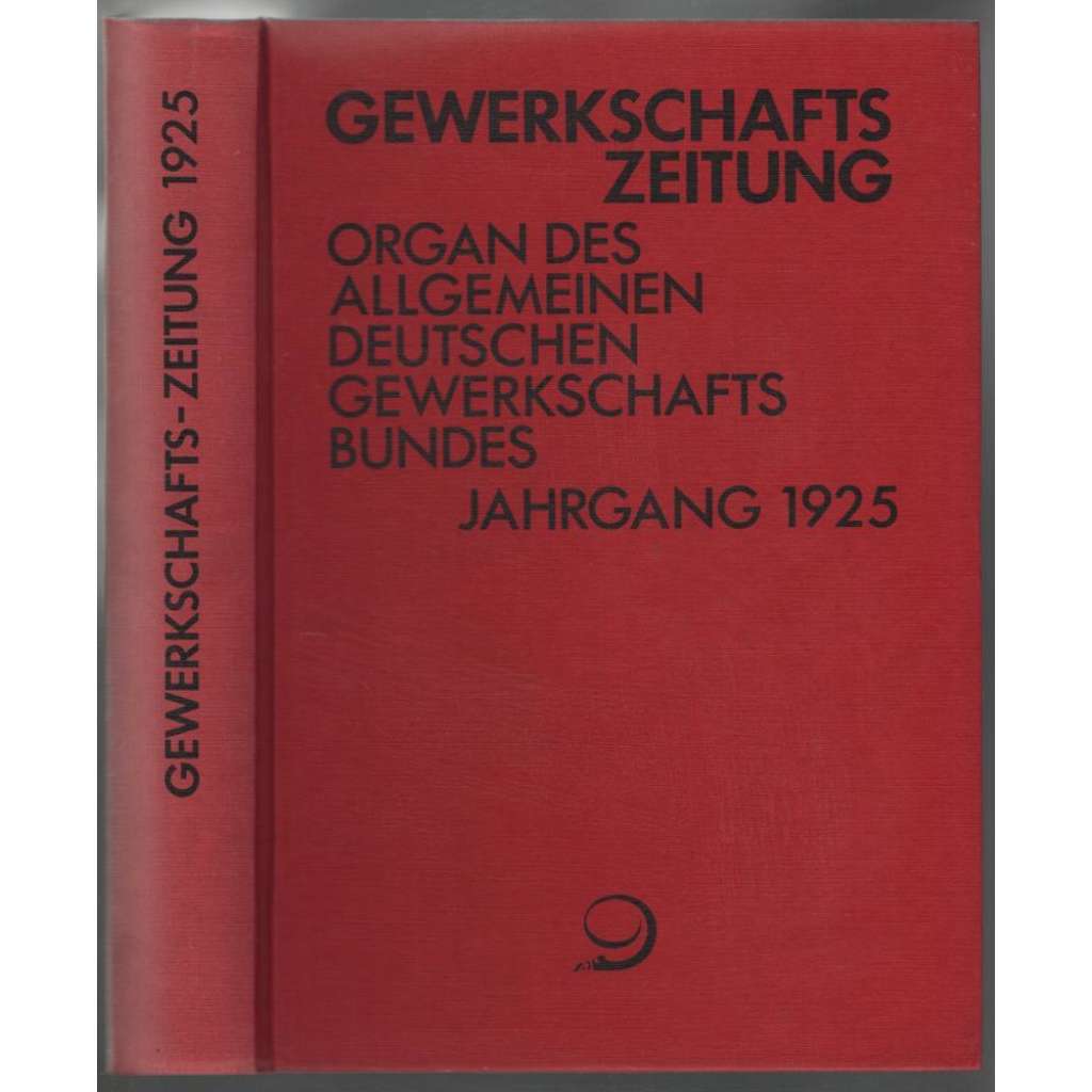 Gewerkschafts-Zeitung. Organ des Allgemeinen Deutschen Gewerkschaftsbundes; 35. Jahrgang 1925, Nr. 1-52 [odbory]