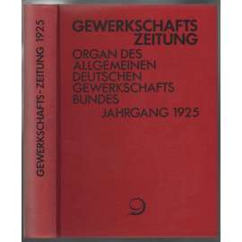 Gewerkschafts-Zeitung. Organ des Allgemeinen Deutschen Gewerkschaftsbundes; 35. Jahrgang 1925, Nr. 1-52 [odbory]