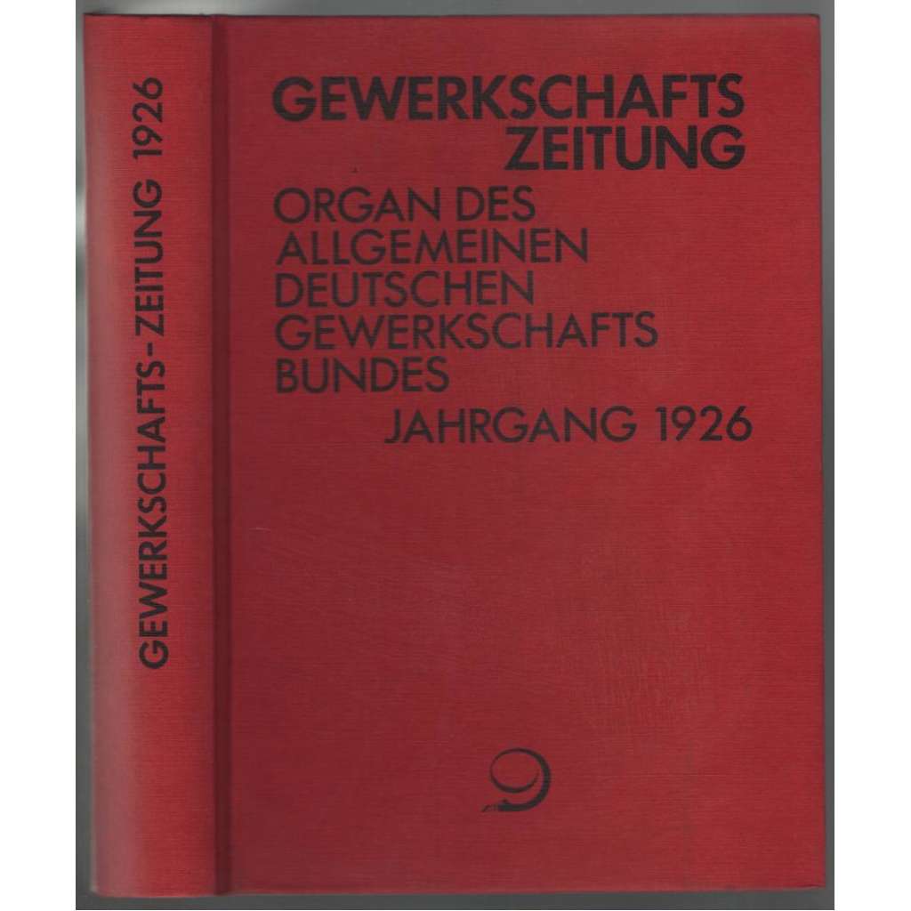 Gewerkschafts-Zeitung. Organ des Allgemeinen Deutschen Gewerkschaftsbundes; 36. Jahrgang 1926, Nr. 1-52 [odbory]