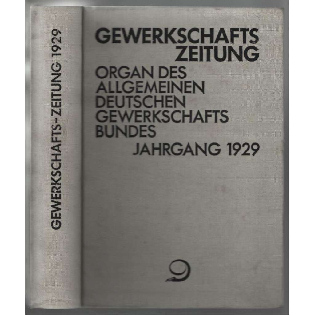 Gewerkschafts-Zeitung. Organ des Allgemeinen Deutschen Gewerkschaftsbundes; 39. Jahrgang 1929, Nr. 1-52 [odbory]