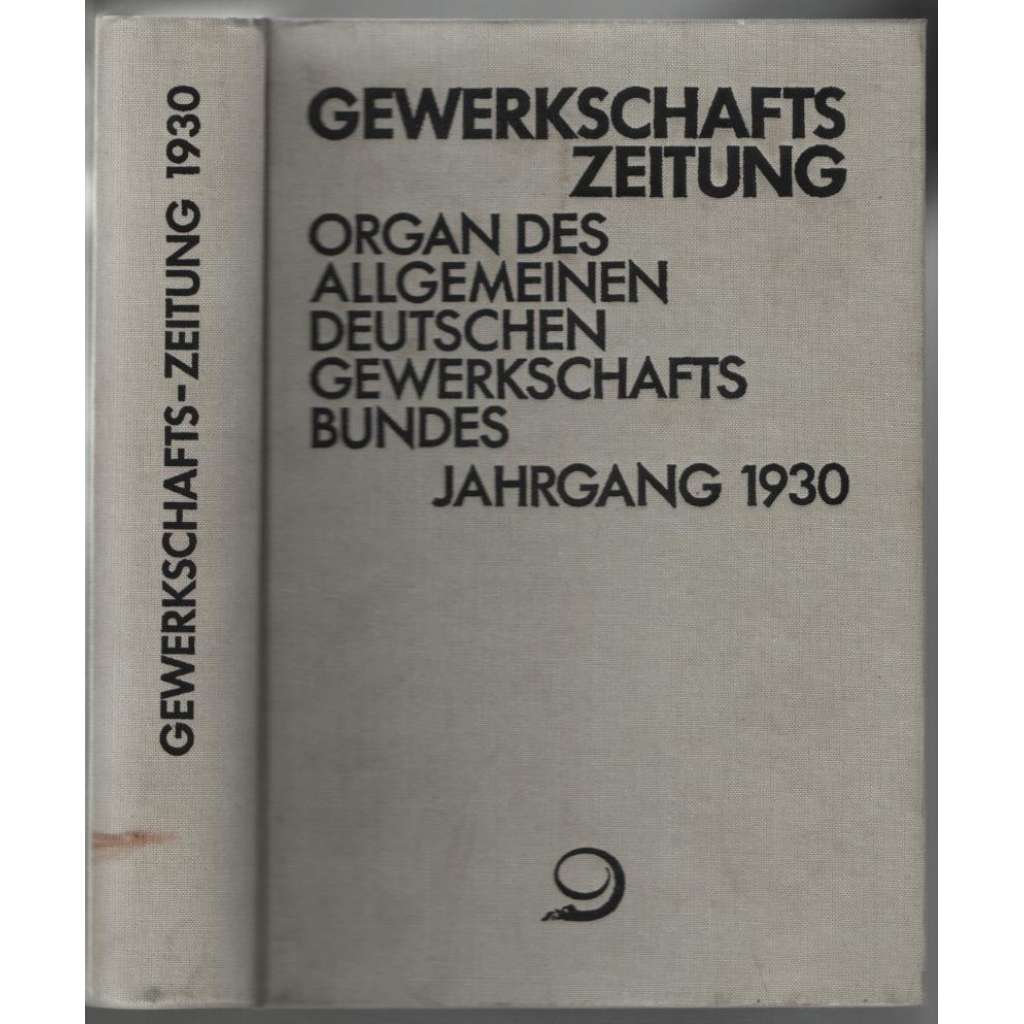 Gewerkschafts-Zeitung. Organ des Allgemeinen Deutschen Gewerkschaftsbundes; 40. Jahrgang 1930, Nr. 1-52 [odbory]