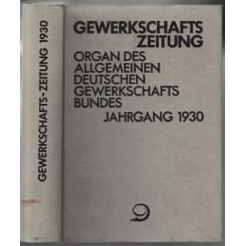 Gewerkschafts-Zeitung. Organ des Allgemeinen Deutschen Gewerkschaftsbundes; 40. Jahrgang 1930, Nr. 1-52 [odbory]
