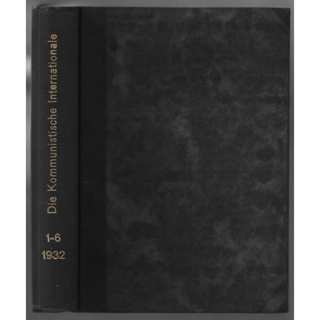 Die Kommunistische Internationale; XIII. Jahrgang 1932, Hefte 1- 6 [komunismus]