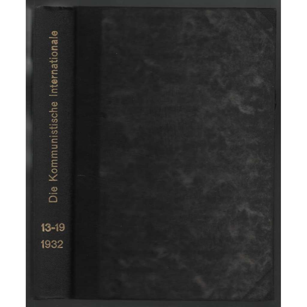 Die Kommunistische Internationale; XIII. Jahrgang 1932, Hefte 13-19 [komunismus]