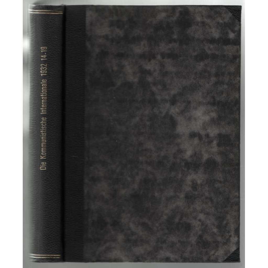 Die Kommunistische Internationale; XIII. Jahrgang 1932, Hefte 14-19 [komunismus]