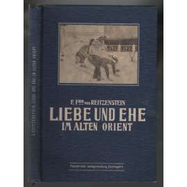 Liebe und Ehe im alten Orient [namlouvání v Orientu]