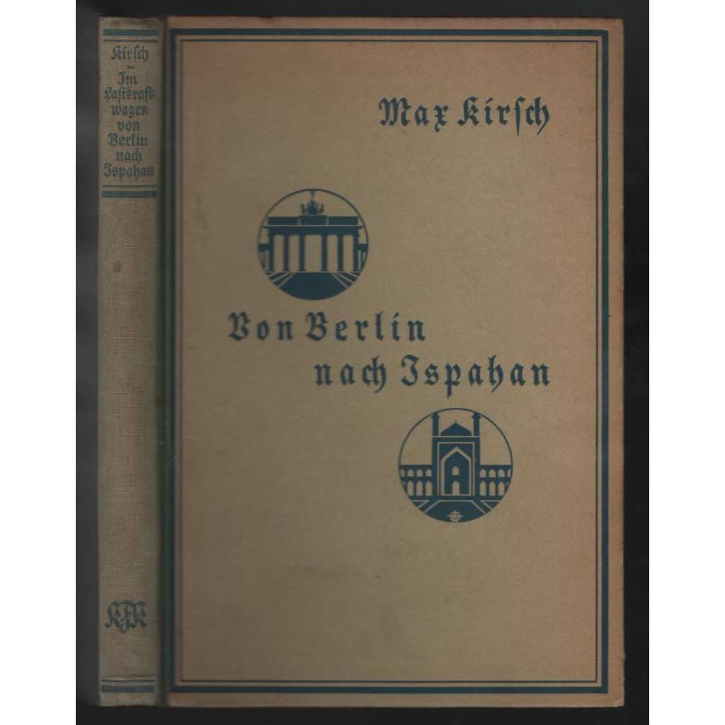 Im Lastkraftwagen von Berlin nach Ispahan. Deutsches Nachkriegserleben im Orient [cestopis, Orient]