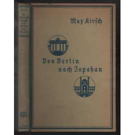 Im Lastkraftwagen von Berlin nach Ispahan. Deutsches Nachkriegserleben im Orient [cestopis, Orient]